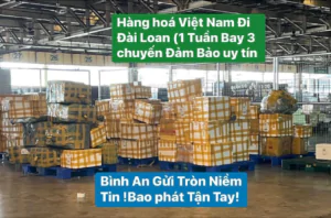 Gửi hàng đi Đài Loan tại Việt Nam các loại hàng hóa.